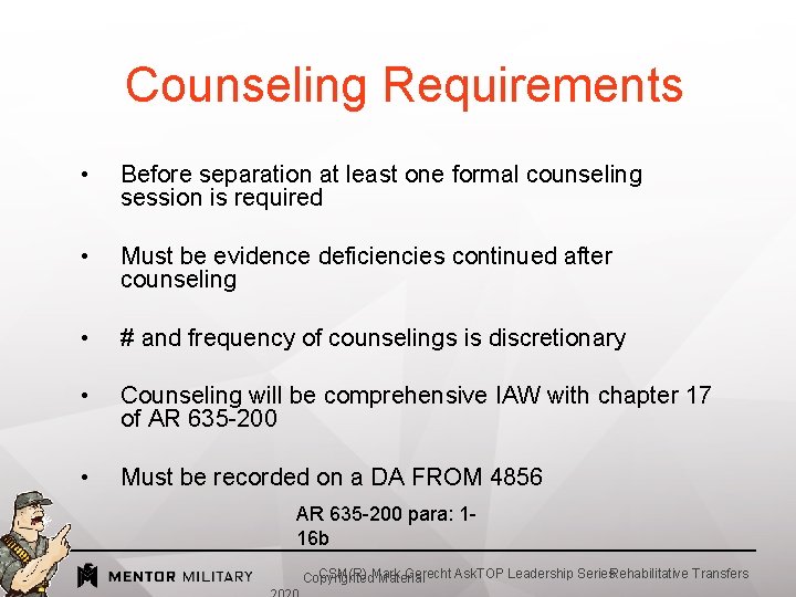 Counseling Requirements • Before separation at least one formal counseling session is required •