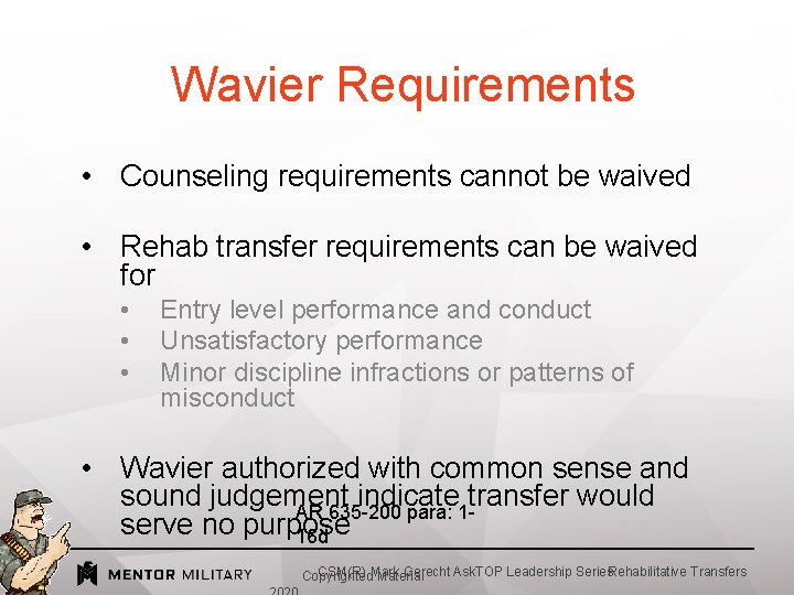 Wavier Requirements • Counseling requirements cannot be waived • Rehab transfer requirements can be