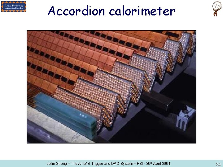 Accordion calorimeter John Strong – The ATLAS Trigger and DAQ System – PSI -