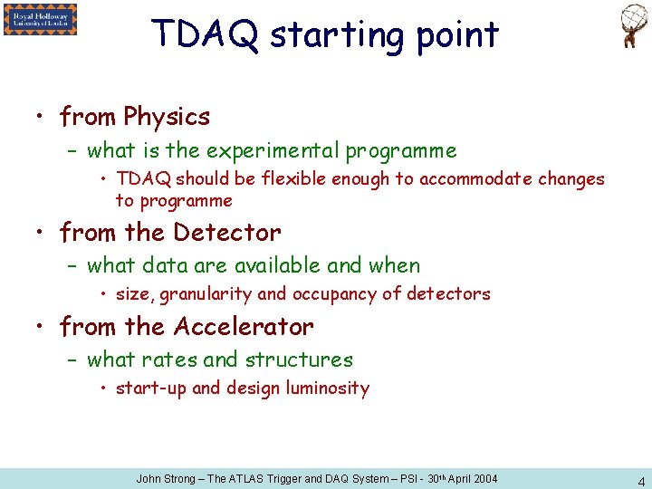 TDAQ starting point • from Physics – what is the experimental programme • TDAQ