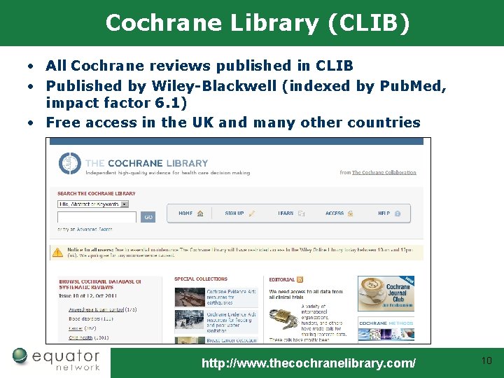 Cochrane Library (CLIB) • All Cochrane reviews published in CLIB • Published by Wiley-Blackwell