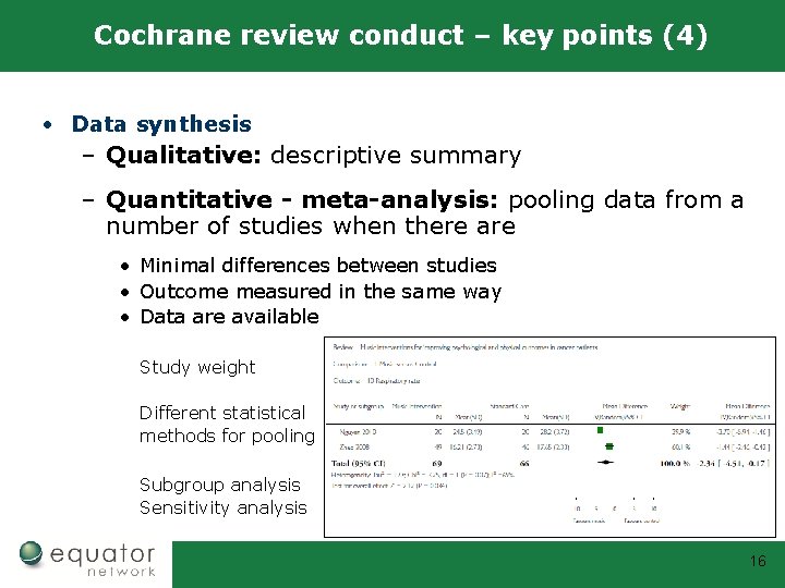 Cochrane review conduct – key points (4) • Data synthesis – Qualitative: descriptive summary