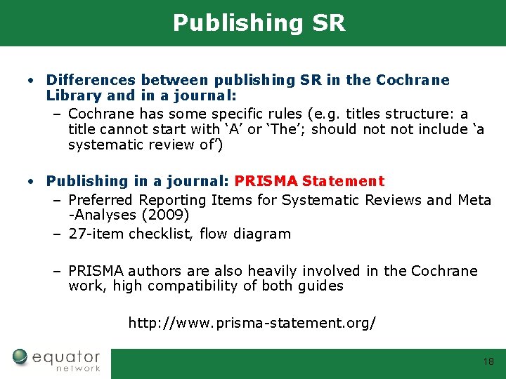 Publishing SR • Differences between publishing SR in the Cochrane Library and in a