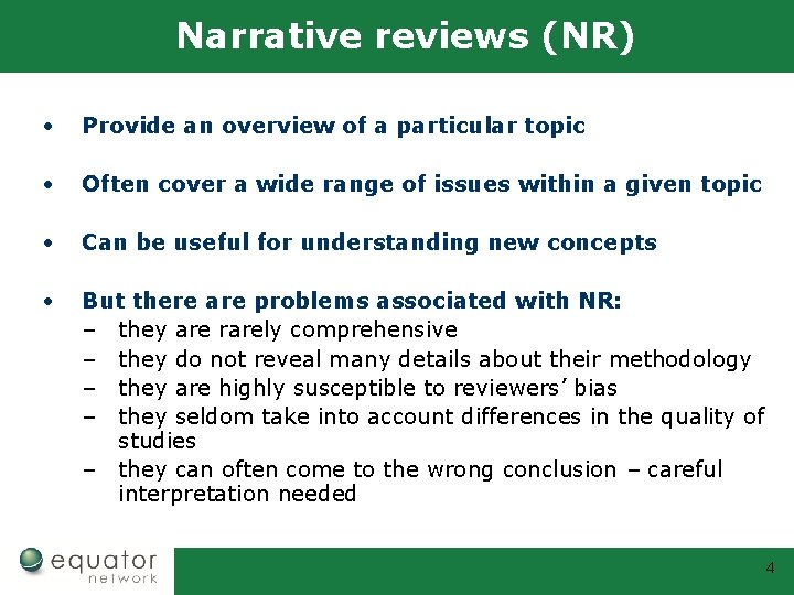 Narrative reviews (NR) • Provide an overview of a particular topic • Often cover