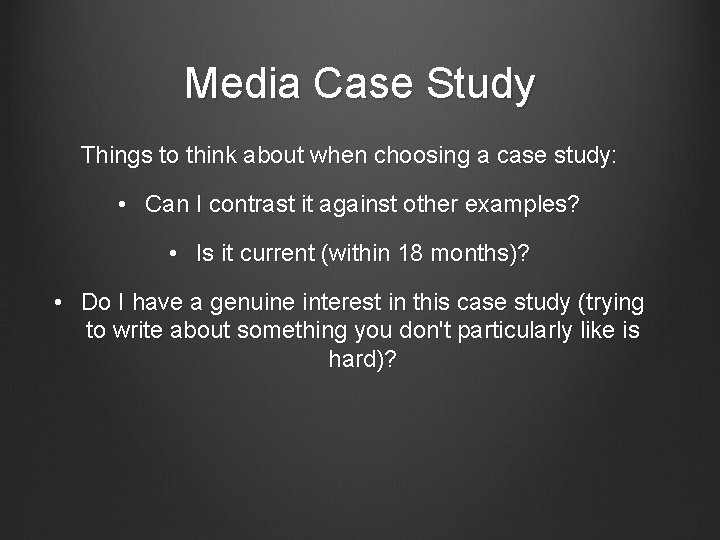 Media Case Study Things to think about when choosing a case study: • Can