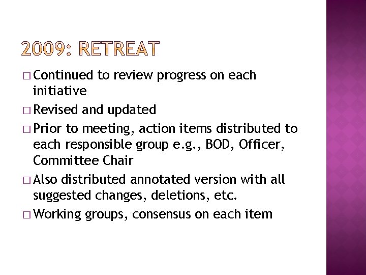 � Continued to review progress on each initiative � Revised and updated � Prior � Continued to review progress on each initiative � Revised and updated � Prior