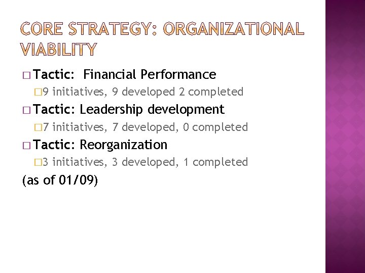 � Tactic: � 9 initiatives, 9 developed 2 completed � Tactic: � 7 Leadership � Tactic: � 9 initiatives, 9 developed 2 completed � Tactic: � 7 Leadership
