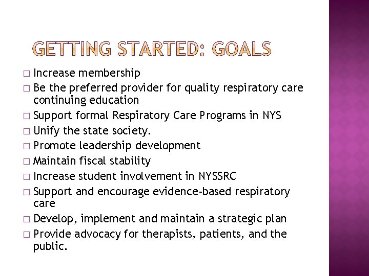 Increase membership � Be the preferred provider for quality respiratory care continuing education � Increase membership � Be the preferred provider for quality respiratory care continuing education �