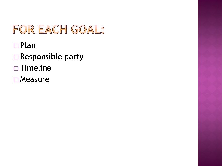 � Plan � Responsible � Timeline � Measure party � Plan � Responsible � Timeline � Measure party