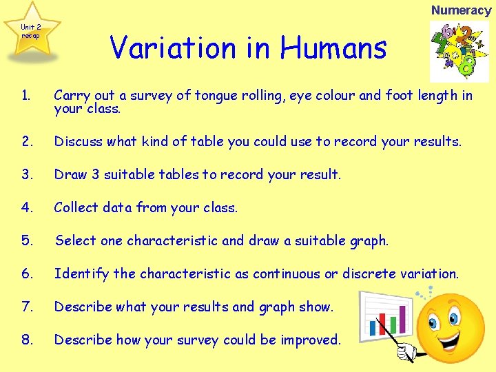 Numeracy Unit 2 recap Variation in Humans 1. Carry out a survey of tongue