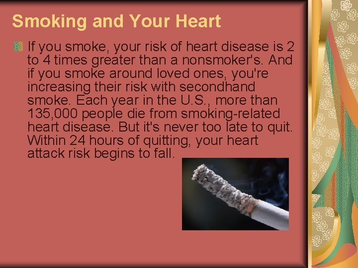 Smoking and Your Heart If you smoke, your risk of heart disease is 2