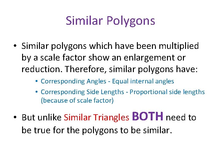 Similar Polygons • Similar polygons which have been multiplied by a scale factor show