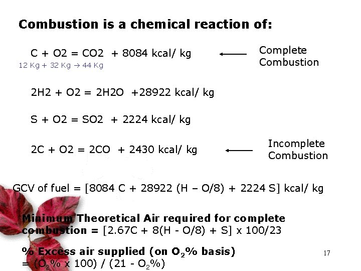 Combustion is a chemical reaction of: C + O 2 = CO 2 +