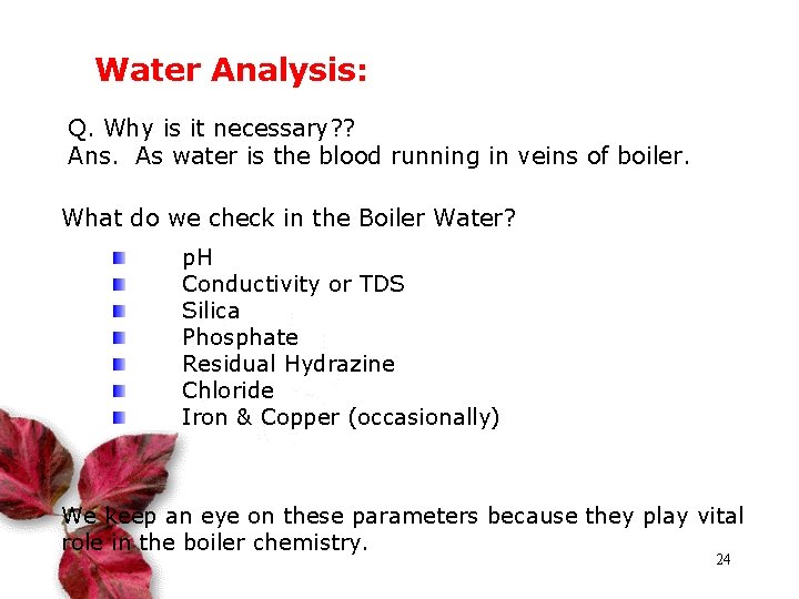 Water Analysis: Q. Why is it necessary? ? Ans. As water is the blood