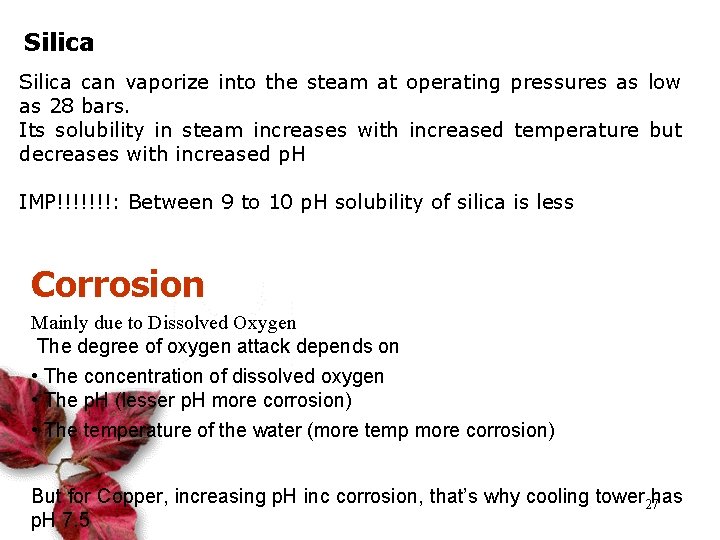 Silica can vaporize into the steam at operating pressures as low as 28 bars.