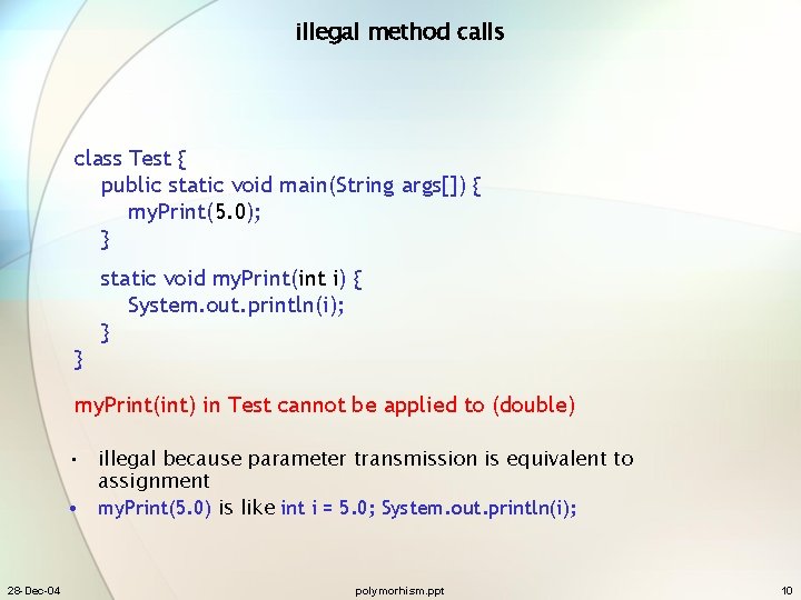illegal method calls class Test { public static void main(String args[]) { my. Print(5.