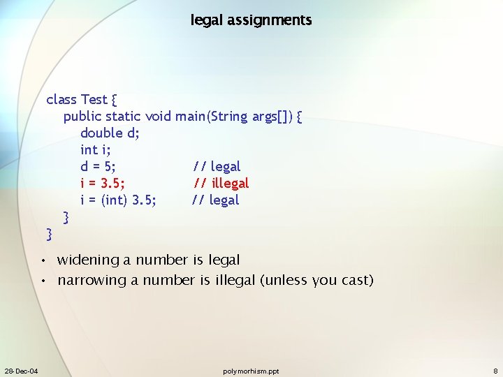 legal assignments class Test { public static void main(String args[]) { double d; int