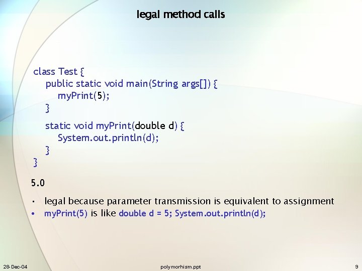 legal method calls class Test { public static void main(String args[]) { my. Print(5);