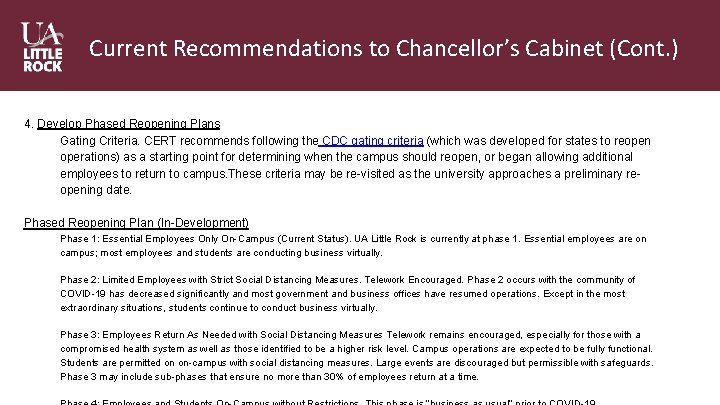 Current Recommendations to Chancellor’s Cabinet (Cont. ) 4. Develop Phased Reopening Plans Gating Criteria.