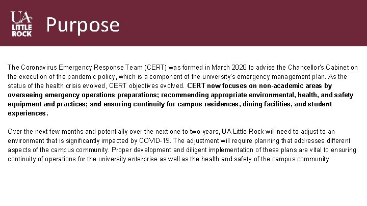 Purpose The Coronavirus Emergency Response Team (CERT) was formed in March 2020 to advise