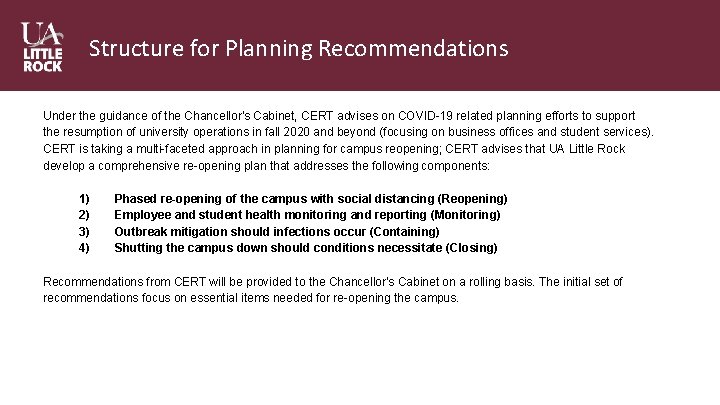 Structure for Planning Recommendations Under the guidance of the Chancellor's Cabinet, CERT advises on