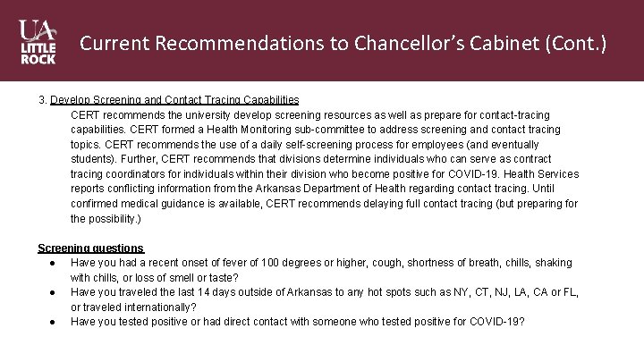 Current Recommendations to Chancellor’s Cabinet (Cont. ) 3. Develop Screening and Contact Tracing Capabilities