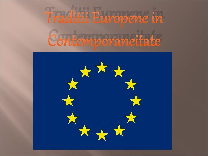 Traditii Europene in Contemporaneitate 