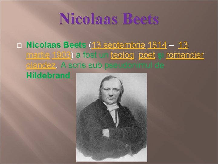 Nicolaas Beets � Nicolaas Beets (13 septembrie 1814 – 13 martie 1903) a fost