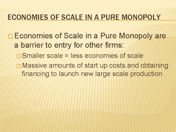 ECONOMIES OF SCALE IN A PURE MONOPOLY � Economies of Scale in a Pure