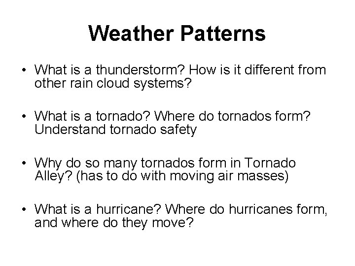 Weather Patterns • What is a thunderstorm? How is it different from other rain