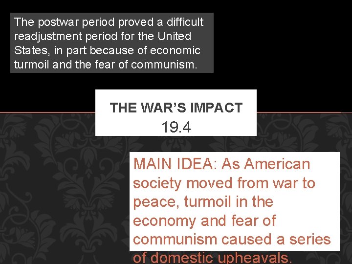 The postwar period proved a difficult readjustment period for the United States, in part