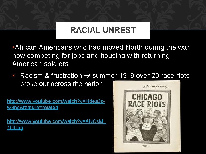 RACIAL UNREST • African Americans who had moved North during the war now competing