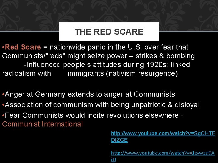 THE RED SCARE • Red Scare = nationwide panic in the U. S. over