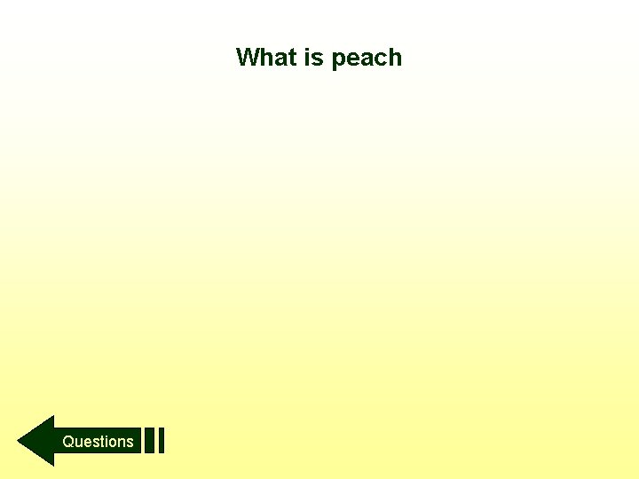 What is peach Questions 