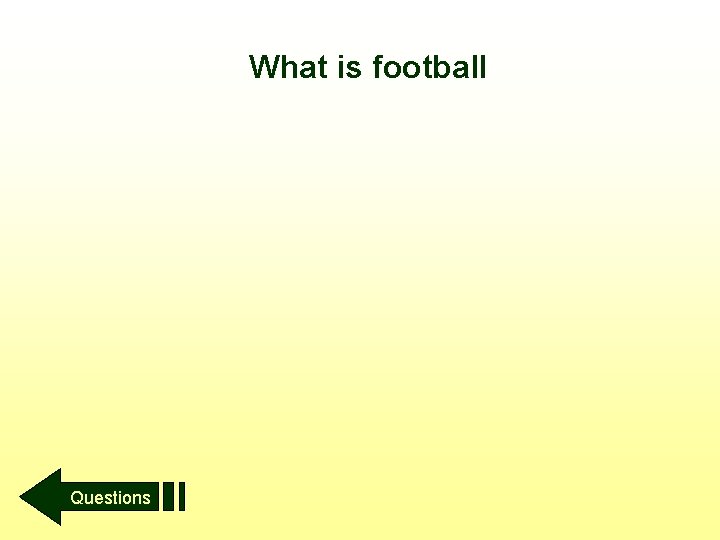 What is football Questions 