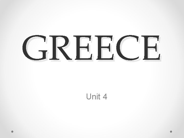 GREECE Unit 4 