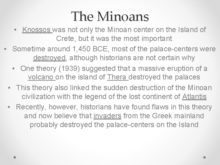 The Minoans • Knossos was not only the Minoan center on the Island of