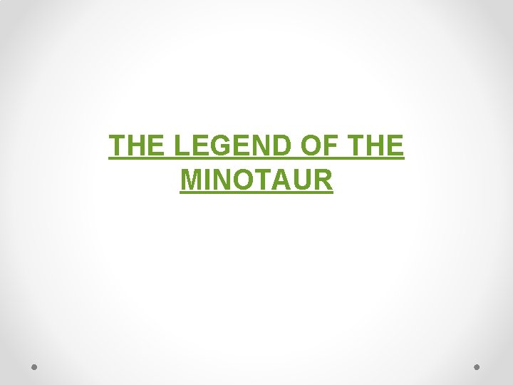 THE LEGEND OF THE MINOTAUR 