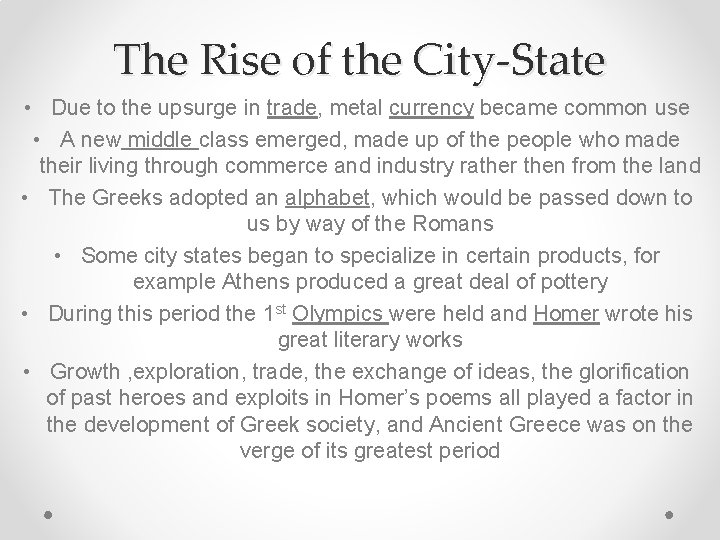 The Rise of the City-State • Due to the upsurge in trade, metal currency