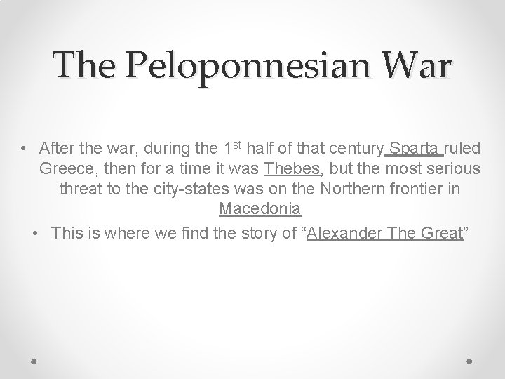 The Peloponnesian War • After the war, during the 1 st half of that