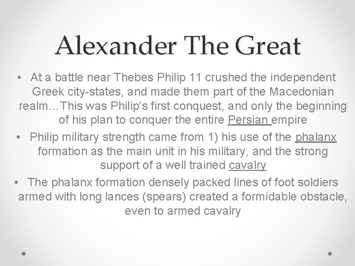 Alexander The Great • At a battle near Thebes Philip 11 crushed the independent