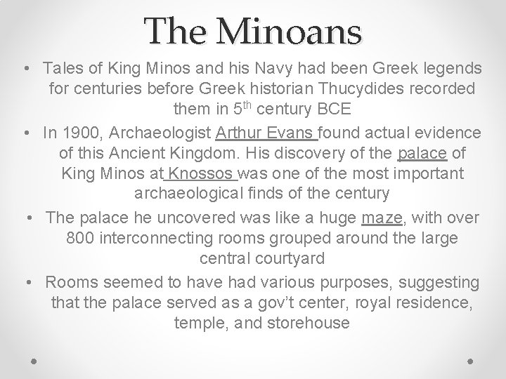 The Minoans • Tales of King Minos and his Navy had been Greek legends