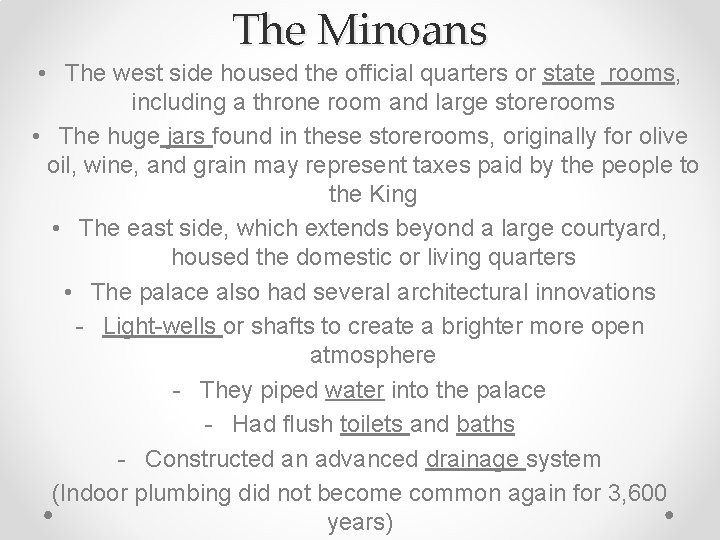 The Minoans • The west side housed the official quarters or state rooms, including