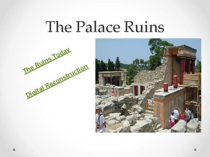 The Palace Ruins ay d o s. T e Th in u R Di