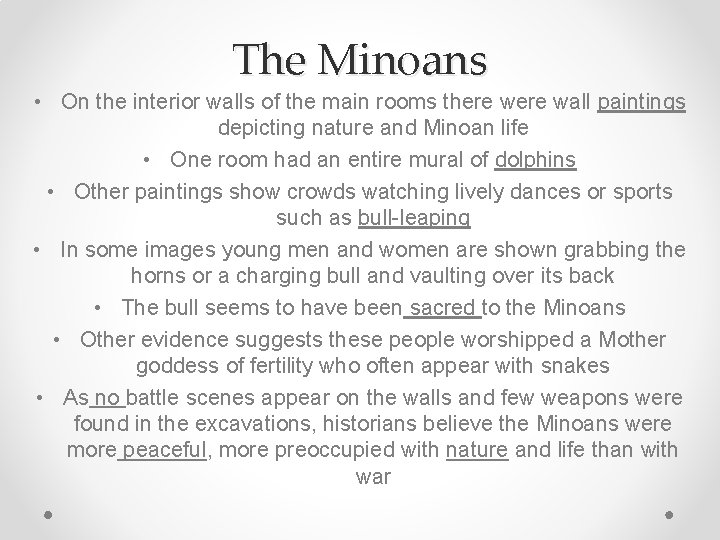 The Minoans • On the interior walls of the main rooms there wall paintings