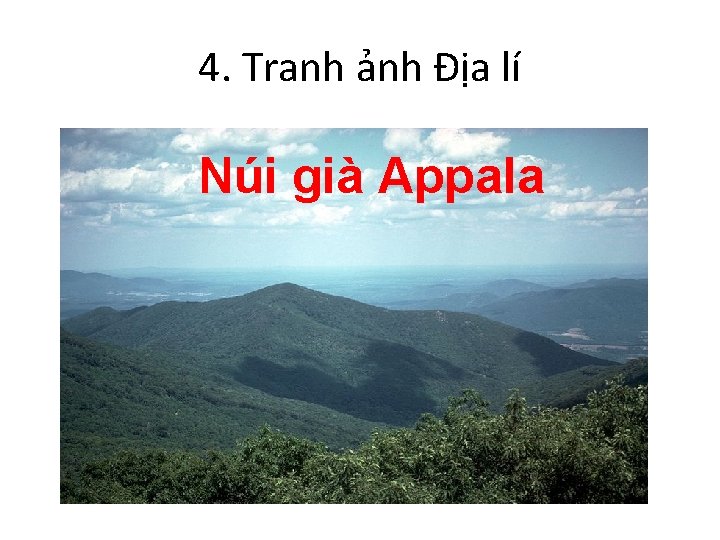 4. Tranh ảnh Địa lí Núi già Appala 