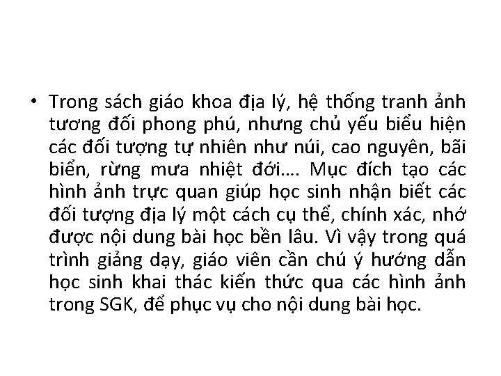  • Trong sách giáo khoa địa lý, hệ thống tranh ảnh tương đối