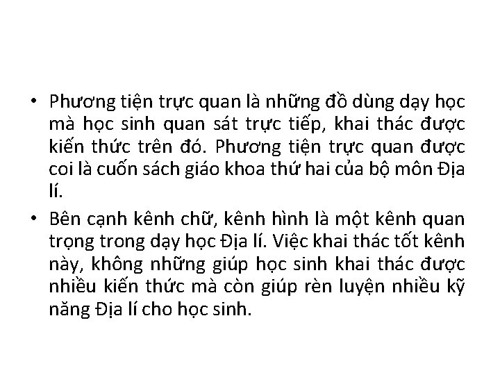  • Phương tiện trực quan là những đồ dùng dạy học mà học