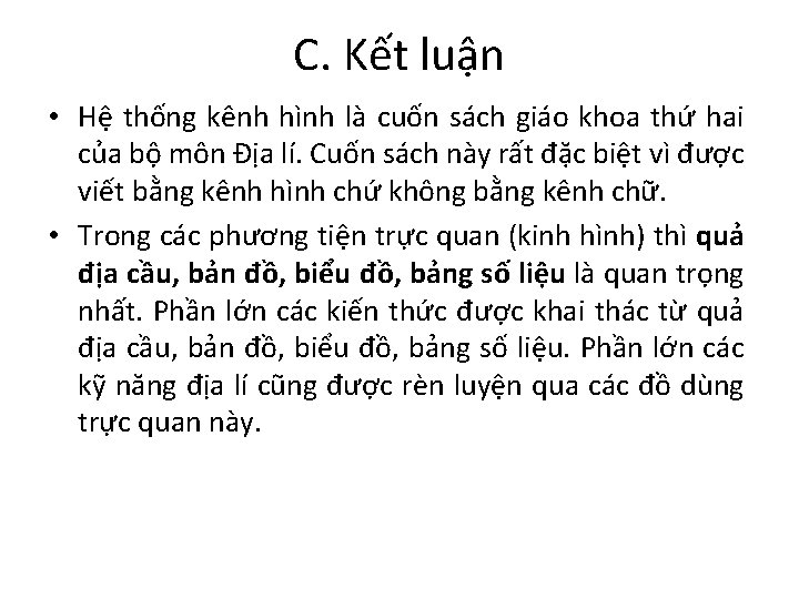 C. Kết luận • Hệ thống kênh hình là cuốn sách giáo khoa thứ