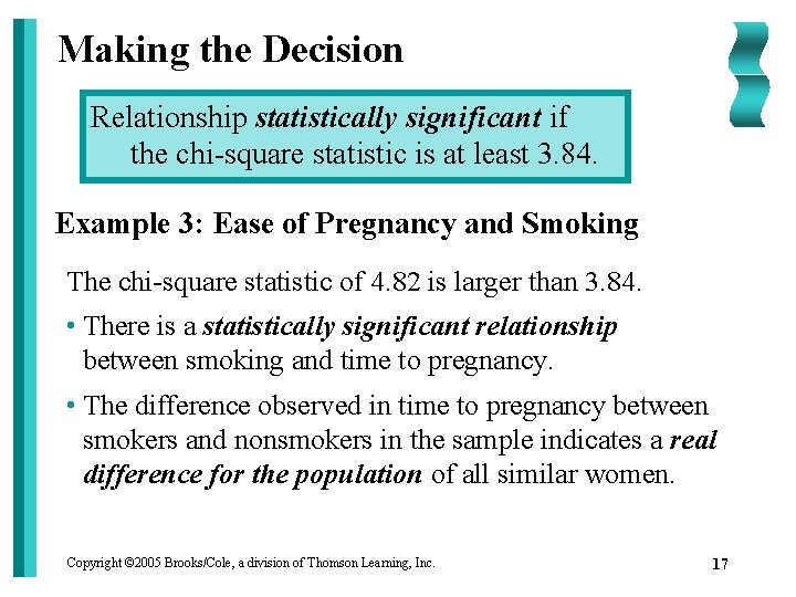 Making the Decision Relationship statistically significant if the chi-square statistic is at least 3.